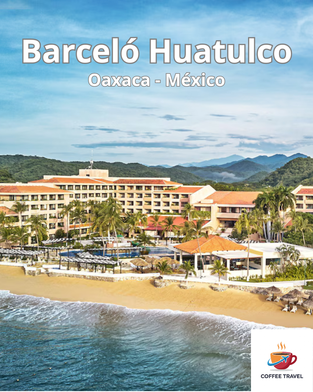 ¡Reserva Barceló Huatulco Todo Incluido al Mejor Precio!